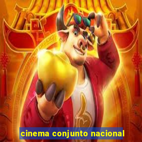 cinema conjunto nacional